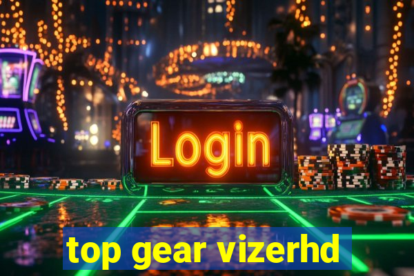 top gear vizerhd